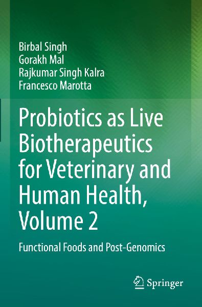 Probiotics as Live Biotherapeutics for Veterinary and Human Health, Volume 2: Functional Foods and Post-Genomics