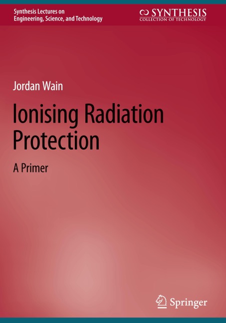 Ionising Radiation Protection: A Primer