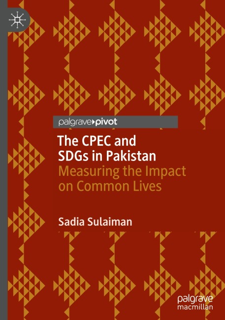 The CPEC and SDGs in Pakistan: Measuring the Impact on Common Lives