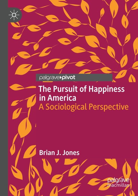The Pursuit of Happiness in America: A Sociological Perspective