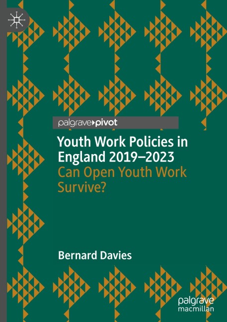 Youth Work Policies in England 2019-2023: Can Open Youth Work Survive?
