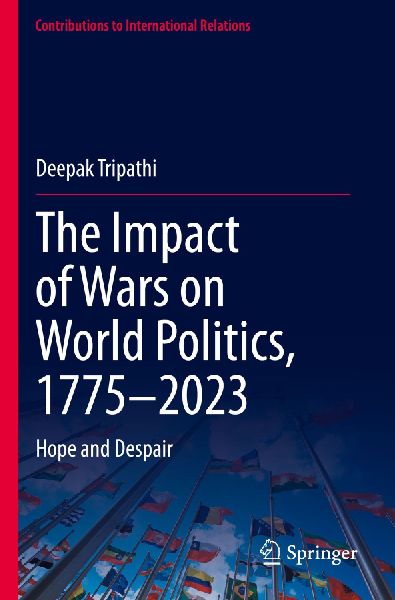 The Impact of Wars on World Politics, 1775-2023: Hope and Despair