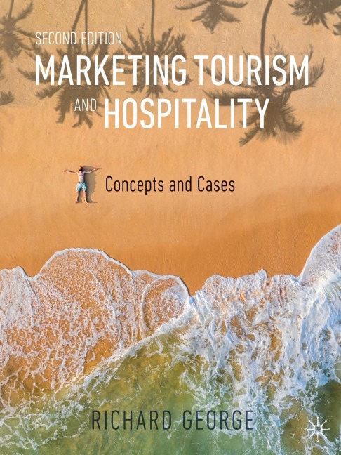 Marketing Tourism and Hospitality: Concepts and Cases
