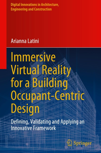 Immersive Virtual Reality for a Building Occupant-Centric Design: Defining, Validating and Applying an Innovative Framework