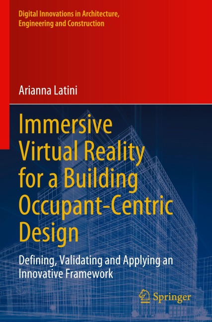 Immersive Virtual Reality for a Building Occupant-Centric Design: Defining, Validating and Applying an Innovative Framework