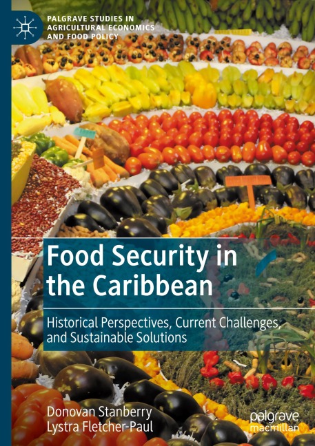Food Security in the Caribbean: Historical Perspectives, Current Challenges, and Sustainable Solutions
