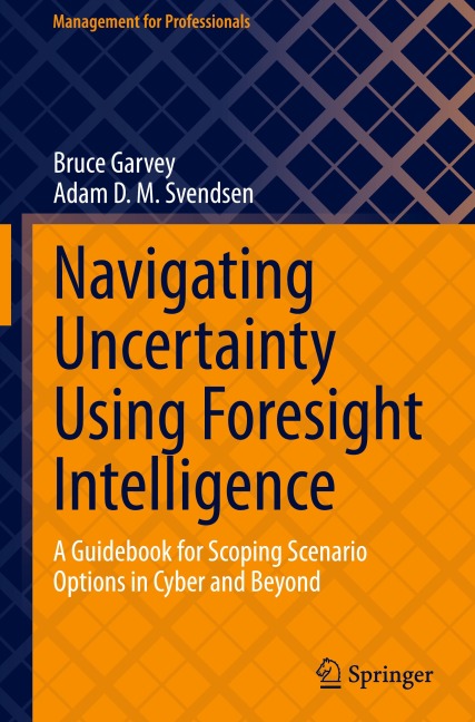 Navigating Uncertainty Using Foresight Intelligence: A Guidebook for Scoping Scenario Options in Cyber and Beyond