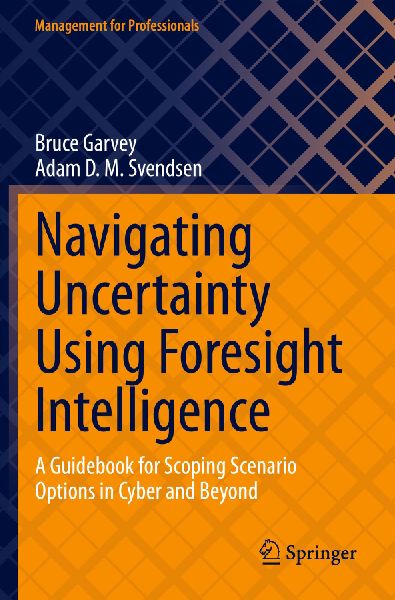 Navigating Uncertainty Using Foresight Intelligence: A Guidebook for Scoping Scenario Options in Cyber and Beyond