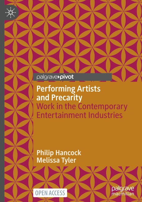 Performing Artists and Precarity: Work in the Contemporary Entertainment Industries