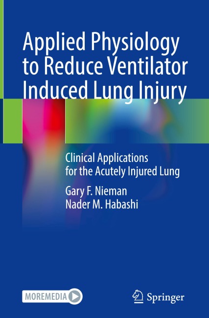Applied Physiology to Reduce Ventilator Induced Lung Injury: Clinical Applications for the Acutely Injured Lung