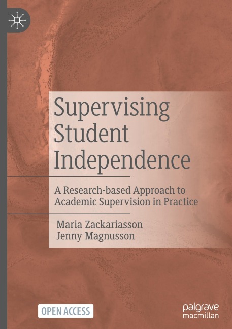 Supervising Student Independence: A Research-based Approach to Academic Supervision in Practice