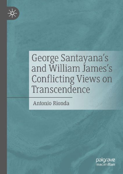 George Santayanas and William Jamess Conflicting Views on Transcendence