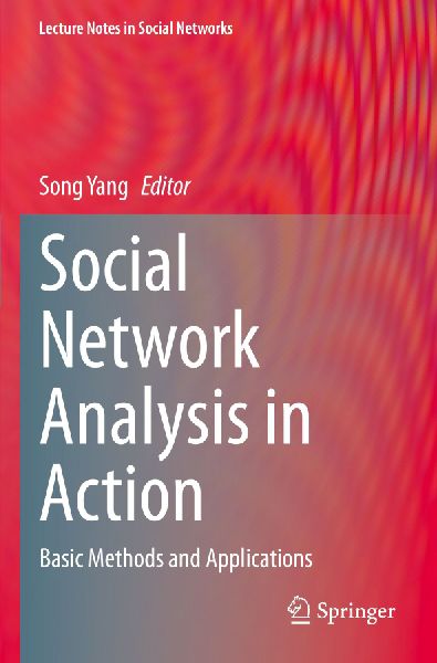 Social Network Analysis in Action: Basic Methods and Applications