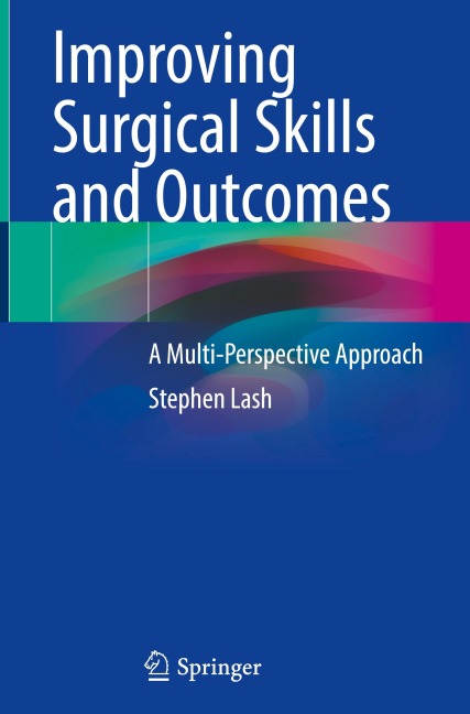 Improving Surgical Skills and Outcomes: A Multi-Perspective Approach