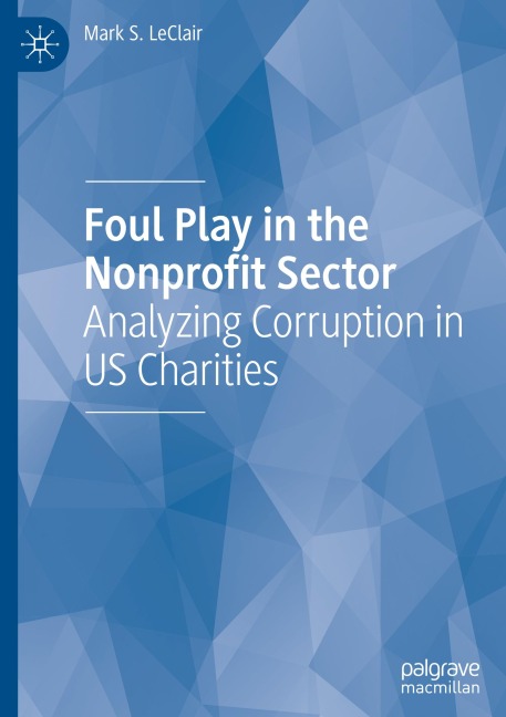 Foul Play in the Nonprofit Sector: Analyzing Corruption in US Charities