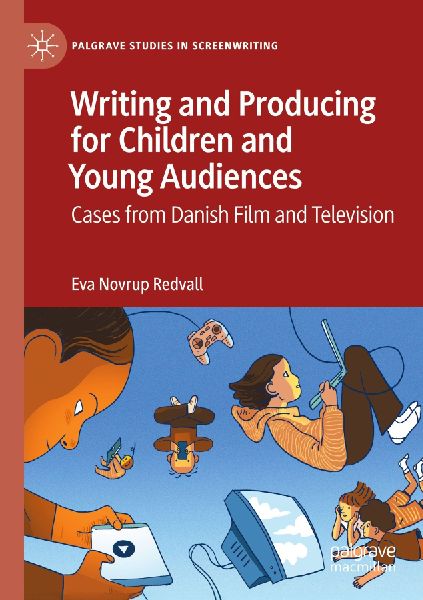 Writing and Producing for Children and Young Audiences: Cases from Danish Film and Television