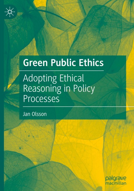 Green Public Ethics: Adopting Ethical Reasoning in Policy Processes