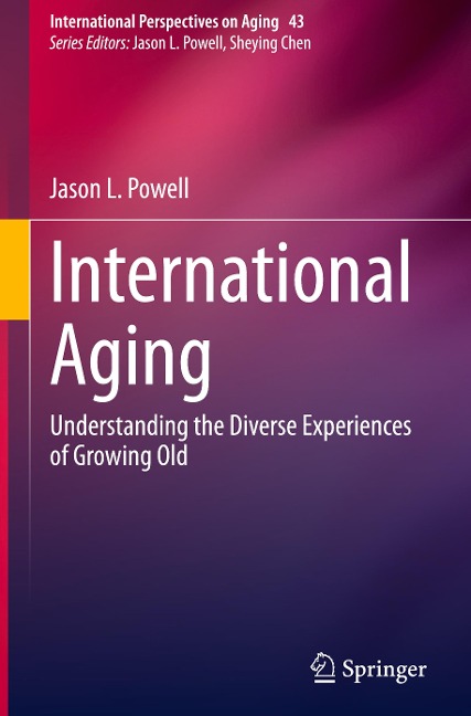 International Aging: Understanding the Diverse Experiences of Growing Old