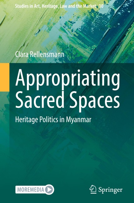 Appropriating Sacred Spaces: Heritage Politics in Myanmar