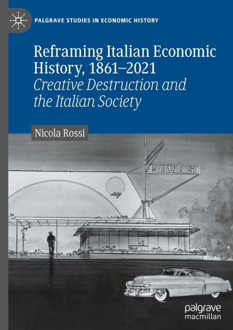 Reframing Italian Economic History, 1861-2021: Creative Destruction and the Italian Society