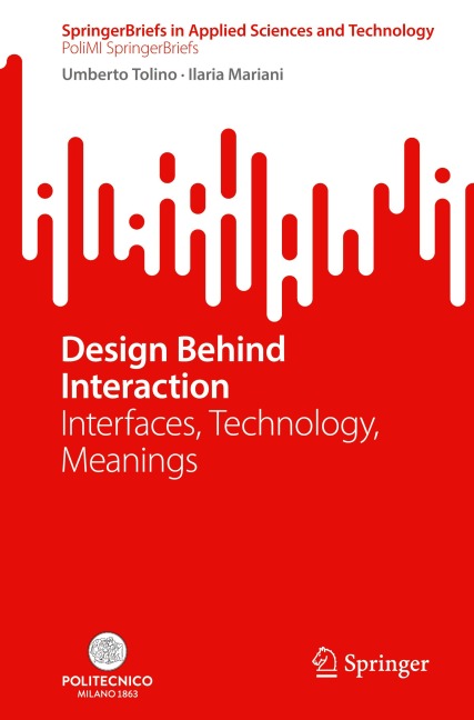 Design Behind Interaction: Interfaces, Technology, Meanings