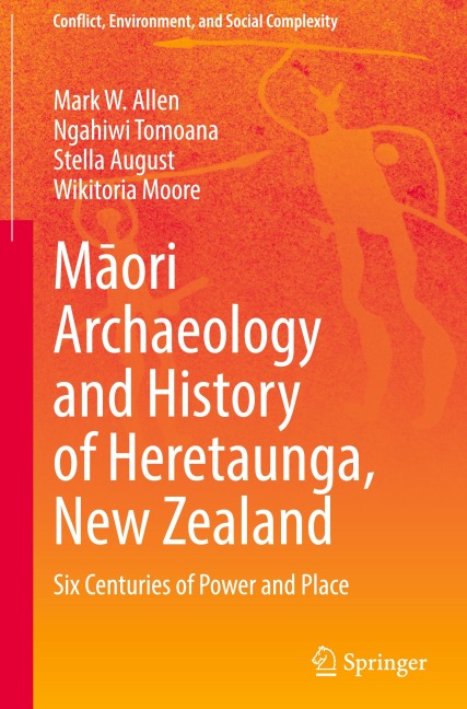 M¿ori Archaeology and History of Heretaunga, New Zealand: Six Centuries of Power and Place