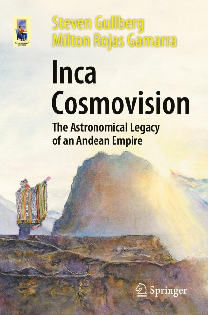 Inca Cosmovision: The Astronomical Legacy of an Andean Empire