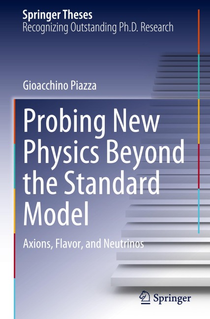 Probing New Physics Beyond the Standard Model: Axions, Flavor, and Neutrinos