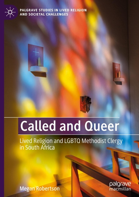 Called and Queer: Lived religion and LGBTQ Methodist Clergy in South Africa