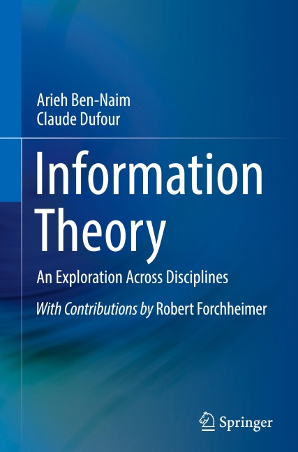 Information Theory: An Exploration Across Disciplines