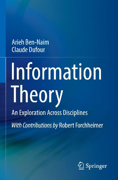 Information Theory: An Exploration Across Disciplines