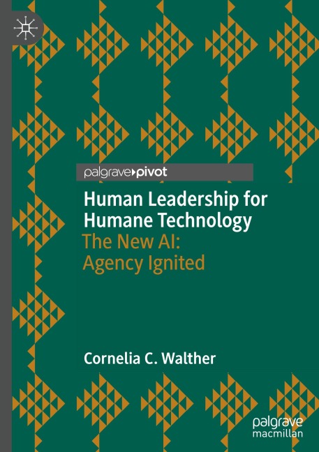 Human Leadership for Humane Technology: The New AI: Agency Ignited