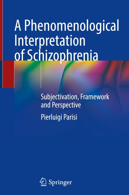 A Phenomenological Interpretation of Schizophrenia: Subjectivation, Framework and Perspective