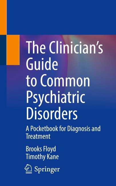 The Clinicians Guide to Common Psychiatric Disorders: A Pocketbook for Diagnosis and Treatment