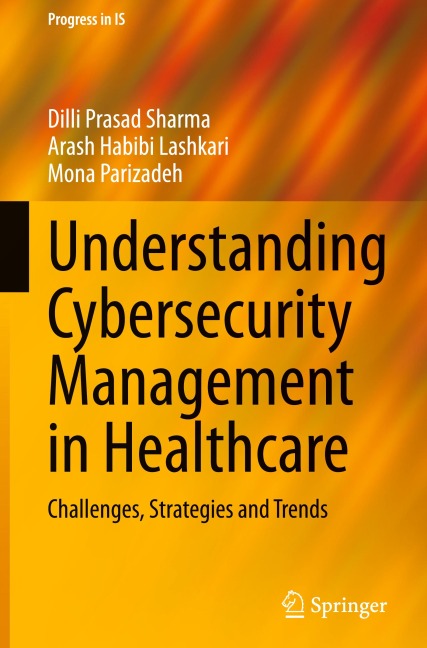 Understanding Cybersecurity Management in Healthcare: Challenges, Strategies and Trends