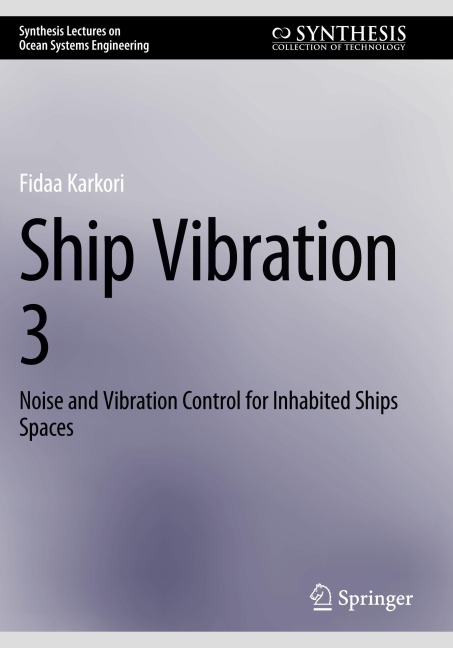 Ship Vibration 3: Noise and Vibration Control for Inhabited Ships Spaces