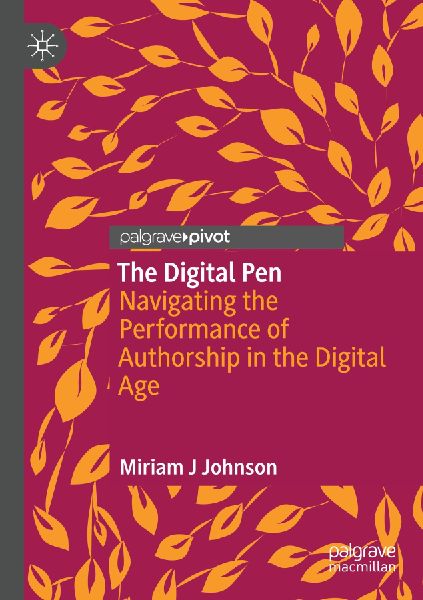 The Digital Pen: Navigating the Performance of Authorship in the Digital Age