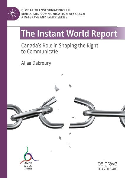The Instant World Report: Canada's Role in Shaping the Right to Communicate