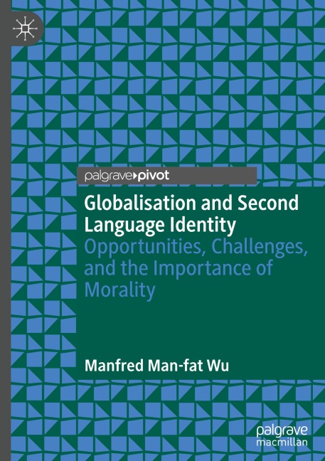 Globalisation and Second Language Identity: Opportunities, Challenges, and the Importance of Morality