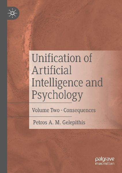 Unification of Artificial Intelligence and Psychology: Volume Two - Consequences