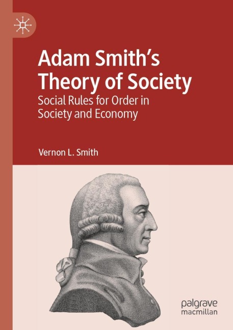 Adam Smiths Theory of Society: Social Rules for Order in Society and Economy