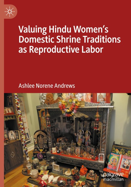 Valuing Hindu Womens Domestic Shrine Traditions as Reproductive Labor