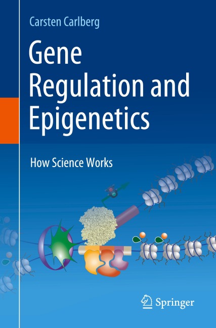 Gene Regulation and Epigenetics: How Science Works