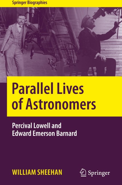 Parallel Lives of Astronomers: Percival Lowell and Edward Emerson Barnard