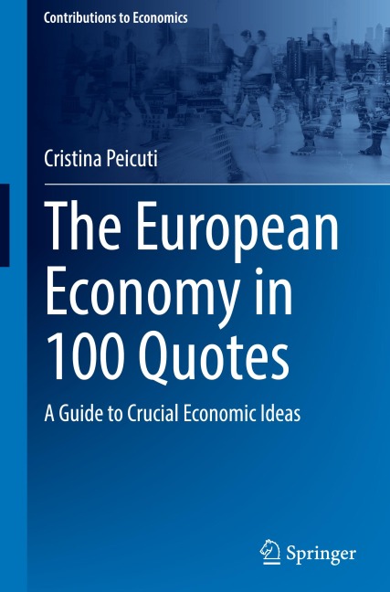 The European Economy in 100 Quotes: A Guide to Crucial Economic Ideas