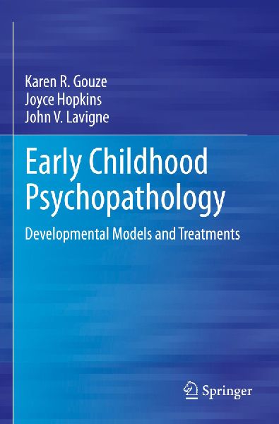 Early Childhood Psychopathology: Developmental Models and Treatments