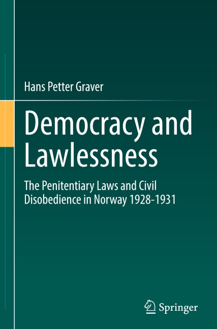 Democracy and Lawlessness: The Penitentiary Laws and Civil Disobedience in Norway 1928-1931