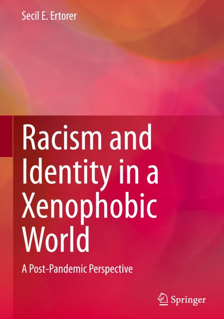 Racism and Identity in a Xenophobic World: A Post-Pandemic Perspective
