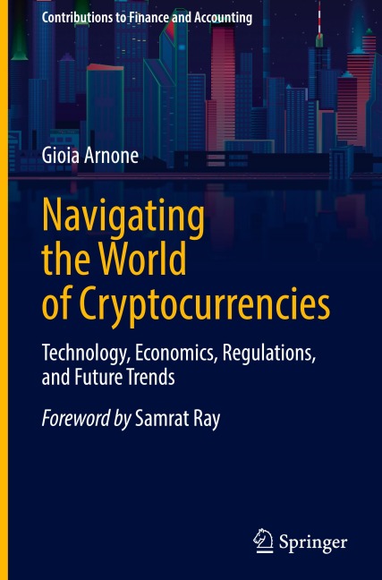 Navigating the World of Cryptocurrencies: Technology, Economics, Regulations, and Future Trends