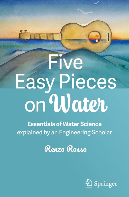 Five Easy Pieces on Water: Essentials of Water Science explained by an Engineering Scholar